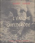 LEPAGE, ALBERT. - ENIGME GHELDERODE. ESSAI.
