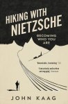John Kaag - Hiking with Nietzsche: becoming who you are