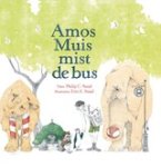Philip Stead - Amos Muis mist de bus Philip Stead - Amos Muis mist de bus