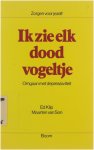 Ed Klip Maarten J.M. van Son - Ik zie elk dood vogeltje : omgaan met depressiviteit