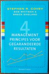 Covey Stephen R, Whitman Bob  & England Breck, vert. Veenstra Ypie - 4 Management principes voor gegarandeerde resultaten