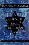 SACHAR, Howard M. - A History of Israel from the Rise of Zionism to our Time. Third Edition, Revised and Updated. SACHAR, Howard M. - A History of Israel from the Rise of Zionism to our Time. Third Edition, Revised and Updated.