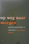  - Op weg naar morgen godsdienstpsychologie in Nederland : teksten II