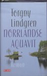 Torgny Lindgren, Torgny Lindgren - Norrlandse aquavit