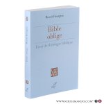 Bourgine, Benoît. - Bible oblige. Essai sur la théologie biblique.