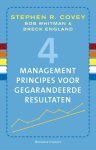 Stephen R. Covey, Bob Whitman, Breck England - 4 managementprincipes voor gegarandeerde resultaten