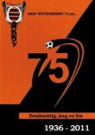 John Hesen Wim Moorman - RKSV Wittenhorst 75 jaar 1936-2011 -Eendrachtig, jong en fris