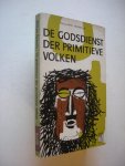 Howells, William / Agen, A.van, vert. - De godsdienst der primitieve volken (The Heathens)