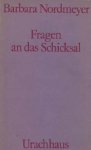 B. Nordmeyer. - Fragen an das Schicksal.