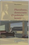 H. Blokland - Pluralisme, democratie en poltieke kennis ontwikkelingen in de moderne tijd H. Blokland - Pluralisme, democratie en poltieke kennis ontwikkelingen in de moderne tijd