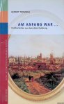 Tromnau, Gernot - Am Anfang war: Kostbarkeiten aus dem alten Duisburg