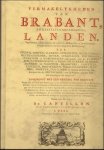 DE CANTILLON, PHILIPPE. - VERMAKELYKHEDEN VAN BRABANT, EN DESZELFS ONDERHOORIGE LANDEN. ( 4 delen in 1 vol.)