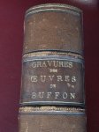 Buffon, Georges-Louis Leclerc, Comte de - Gravures des Oeuvres de Buffon