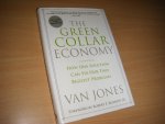 Van Jones; Ariane Conrad - The Green Collar Economy. How One Solution Can Fix Our Two Biggest Problems