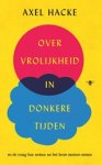 Axel Hacke - Over vrolijkheid in donkere tijden
