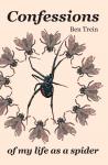 Ben Trein - Confessions of my life as a spider