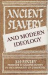 FINLEY, M.I. - Ancient Slavery and Modern Ideology.