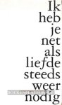 Holman, Theodor - Ik heb je net als liefde steeds weer nodig