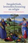 Andreas Kinneging, Timo Slootweg - Deugdethiek, levensbeschouwing en religie