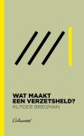 Rutger Bregman - Wat maakt een verzetsheld?