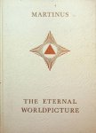 Martinus - The Eternal World-Picture. Volume I Martinus - The Eternal World-Picture. Volume I