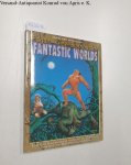 Van Hise, James (Hrsg.): - Edgar Rice Burroughs' Fantastic Worlds :