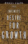Daniel Cohen - (1) The Infinite Desire For Growth