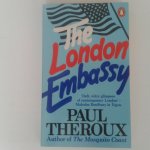 Theroux, Paul - Paul Theroux ; The London Embassy