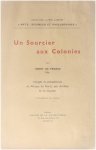 Henry de France Fils - Un Sourcier aux Colonies - Voyages et prospections en Afrique du Nord, aux Antilles et en Guyane