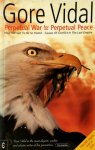Gore Vidal 16312 - Perpetual War for Perpetual Peace