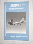Meilinger, Phillip S. - Airwar. Theory and Practice