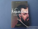 Tulkens, Joris. - Vesalius. Een beroemd anatoom gevangen in de intriges van het Spaanse hof. Historische roman.