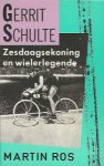 Ros, Martin - Gerrit Schulte -Zesdaagsekoning en Wielerlegende