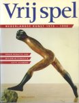 Stokvis, Willemijn & Kitty Zijlmans (red): - Vrij Spel.  Nederlandse kunst 1970-1990.