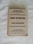 Galsworthy, John - Maid in waiting