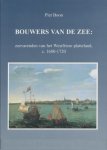 Boon, Piet - Bouwers van de zee: zeevarenden van het Westfriese platteland c. 1680-1720