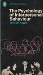 Argyle, Michael - The psychology of interpersonal behaviour