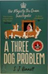 Sj Bennett - A Three Dog Problem The Queen investigates a murder at Buckingham Palace