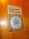 MEVIUS, JOHAN, - De Nederlandse munten van 1795 tot heden.