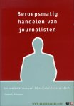 HERMANS, Liesbeth - Beroepsmatig handelen van journalisten. Een kwalitatief onderzoek bij een televisienieuwsredactie (proefschrift)