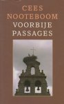 Nooteboom (31 July 1933, the Hague), Cornelis Johannes Jacobus Maria - Voorbije passages - Poëtische mijmeringen over kunst en verre landen. Eerder gepubliceerd in Avenue, de Haagse post, Panorama, Vrij Nederland en de Volkskrant