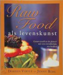 Doreen Virtue, Jenny Ross - Raw food als levenskunst: genees jezelf en de planeet met een verrukkelijke eco-keuken