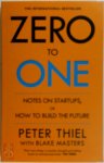 Peter Thiel 87525, Blake Masters 87526 - Zero to one: notes on start ups, or how to build the future