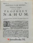 Hoeke, Petrus van - Ontledende Uitlegging over de Propheten Nahum, Habakuk en Zephanja. Voor yder Propheet gaat een Inleiding tot de Uitlegging, waar in de Tijd, de Aanleiding, het Oogmerk, de korte Inhoud, de Godlijkheid en Verdeeling van yder Voorsegging vertoo...