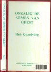 Quaedvlieg, Hub. - Onzalig de Armen van Geest  .. Het leven van een groepje werkloze  jongeren wordt gemakeerd door kleine voorvallen