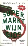 Klei,Nicolaas .. Boekverzorging : Studio Jan de Boer .. Een bijbel voor wijnliefhebbers - Supermarktwijngids uit 2006 .. Wie zichzelf een lol wil doen , koopt de gids onverwijld en holt meteen door naar de dichtst bijzijnde Super