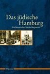  - Jüdische Hamburg - Ein historisches Nachschlagewerk