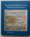 Hemfort, E. - Monastische Buchkunst zwischen Mittelalter und Renaissance. Illuminierte Handschriften […] 1470 - 1550.