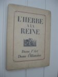 Bernard, Georges - L'Herbe à la Reine. Dans l'Art et Dans l'Histoire.