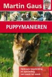Martin Gaus 58522 - Puppymanieren Optimale begeleiding en opvoeding van week tot week